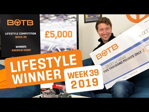 BOTB Lifestyle Competition Winner! Andrew Howe – £5,000 Cash – Week 39 2019