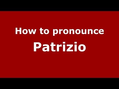 How to pronounce Patrizio (Italian/Italy) - PronounceNames.com