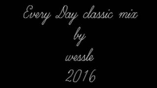Every Day (Roxette) classic mix  by wessle 2016