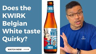 How Quirky will the KWIRK Belgian White taste? Watch Now!