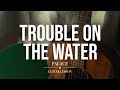 Trouble On The Water - Palace Guitar Lesson