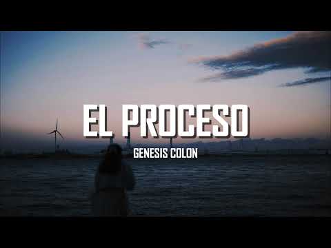 El proceso | Genesis Colon (letra)