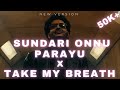 Sundari Onnu Parayu X Take My Breath Mashup M50 Studios