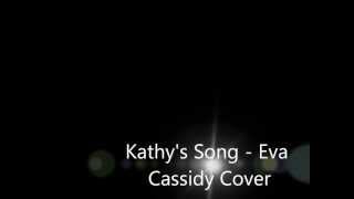 Kathy's Song - Eva Cassidy Cover