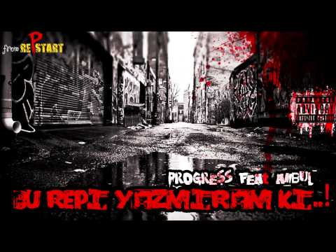 ProgresS feat Ambul - Bu Rapi Yazmiramki..!/«rePstart»