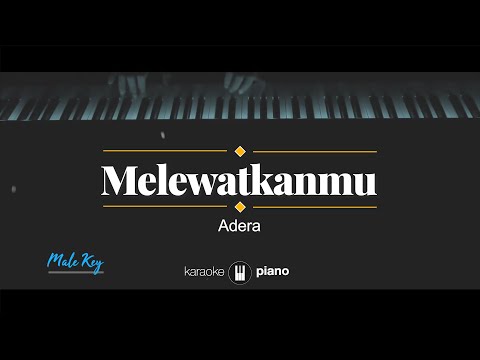 Melewatkanmu - Adera (KARAOKE PIANO - MALE KEY)