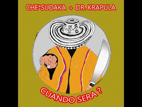 08. Cuando será - feat. Dr. Krapula - Che Sudaka - HOY - 2014
