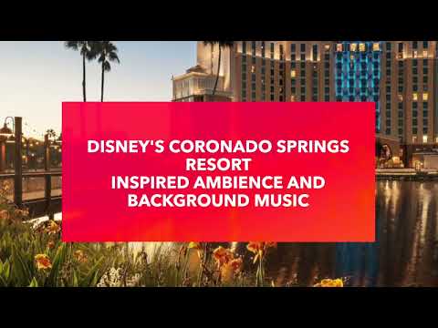 Disney's Coronado Springs Resort Inspired Ambience and Background Music
