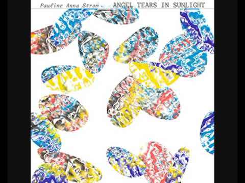 Pauline Anna Strom - Angel Tears In Sunlight (2021 - Album)