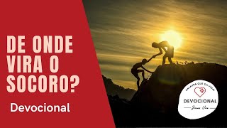 21 de janeiro - De onde vir o socorro - Devocional