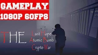 The Last Hope Atomic Bomb Crypto War Gameplay (PC)