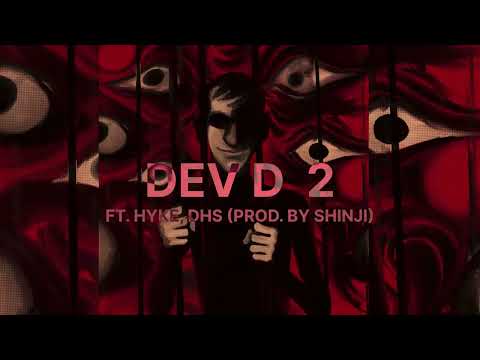 Dev D 2 | Sahaj Ft Hyke, DHS 