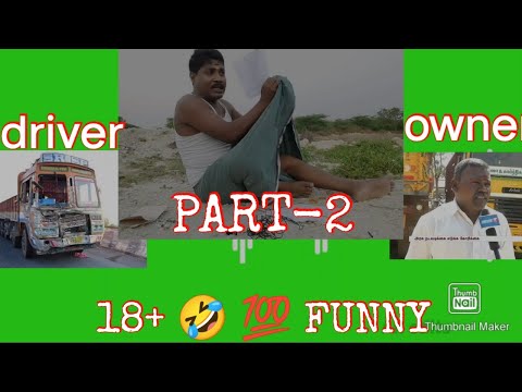 PART-2 ( avlotha namla muduchuvitinga pong) LORRY OWNER-DRIVER 😆 18+ FULL (GREEN💚WORDS)