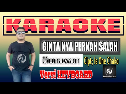 KARAOKE CINTA NYA PERNAH SALAH Gunawan Versi Keyboard