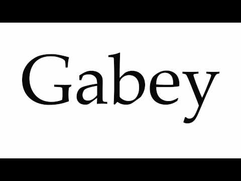 How to Pronounce Gabey