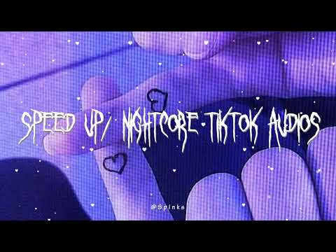 speed up/nightcore tiktok audios ♡ pt. 121