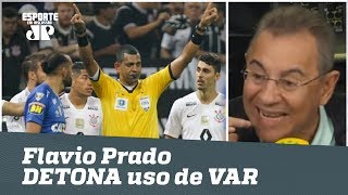 ‘Árbitros estão usando VAR para compensar erros’, dispara Flavio Prado