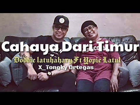 Live Doddie Latuharhary Ft Yopie Latul x Tongky Ortegas//Cahaya Dari Timur//A R EVAV GOKIL