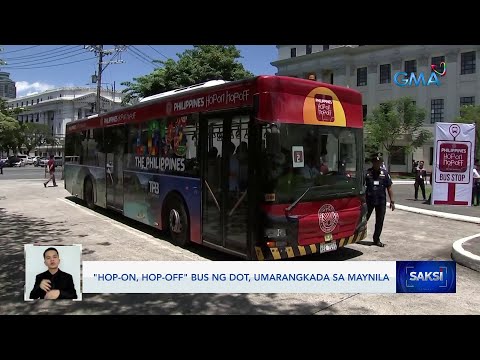 "Hop-on, Hop-off" bus ng DOT, umarangkada sa Maynila Saksi
