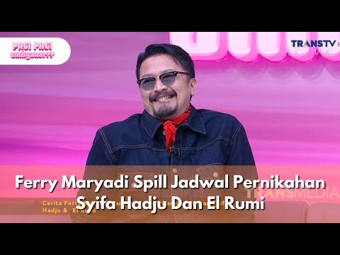 Ferry Maryadi Spill Jadwal Pernikahan Syifa Hadju Dan El Rumi - PAGI PAGI AMBYAR (26/1/26) P1