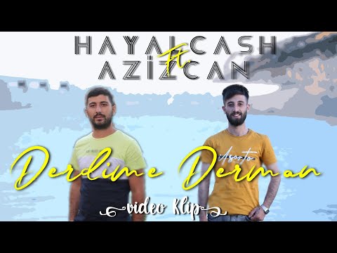 HAYALCASH FT. AZİZCAN - DERDİME DERMAN