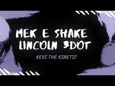 Mek E shake - Lincoln 3Dot X Dj Kevi
