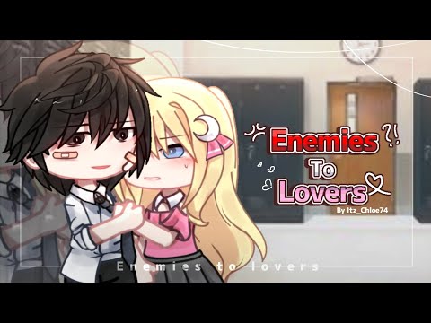 ˋ💢 →《 Enemies To Lovers💞 》ˊ || END/IND || GCMM By Itz_Chloe74