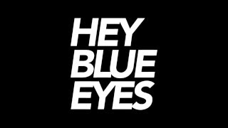 Hey Blue Eyes - Official Trailer