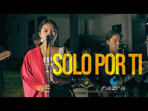 AZAMAKUNA - SOLO POR TI VIDEO (Video Oficial 2023)