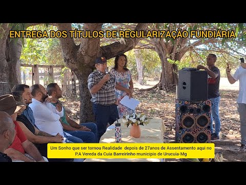 Entrega dos Títulos de Regularização Fundiária no P.A Vereda da Cuia  25/07/2026 Urucuia-Mg.