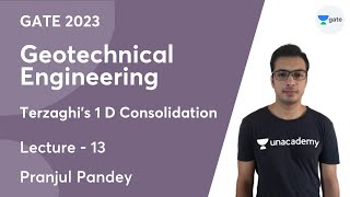 Geotechnical Engineering | Lec 13 | Terzaghi's 1 D Consolidation | Pranjul Pandey | GATE 2023