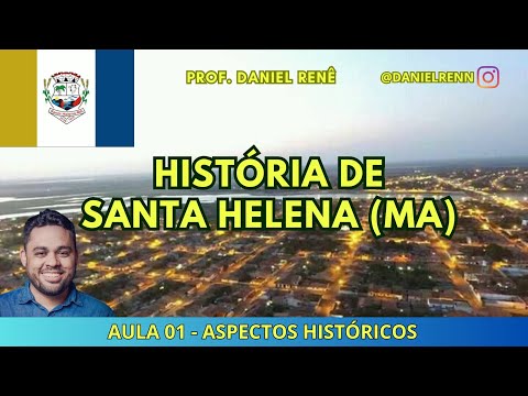 CONCURSO SANTA HELENA - MA - ASPECTOS HISTÓRICOS - PROF DANIEL RENÊ - AULA 01
