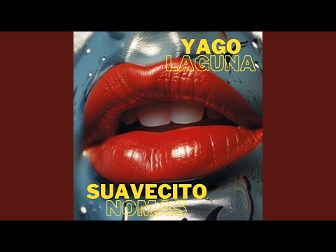 Suavecito nomas