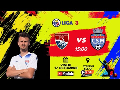 BLEJOI TV 🎥 CS BLEJOI - CSM RAMNICU SARAT | ETAPA 8 SERIA 2 | LIGA 3 