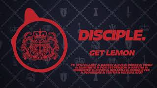 DISCIPLE - Get Lemon (Ft. Too Many Artists to List Because of YouTube&#39;s Character Limit)