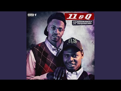 11 & Q (feat. PayQTheLoot)