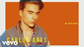 Carlos Ares - Mi Realidad (Audio)