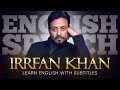 ENGLISH SPEECH IRRFAN KHAN Gone Too Soon English Subtitles