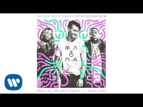 Matoma, Faith Evans & The Notorious B.I.G. - Party On The West Coast feat. Snoop Dogg Video