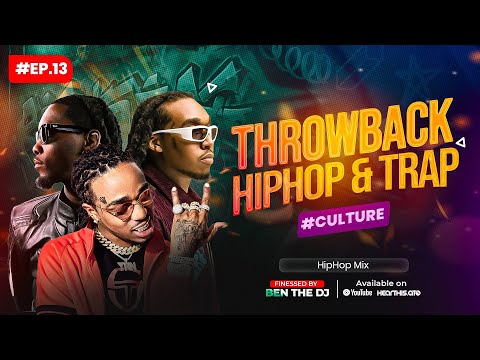The Groove Sessions Ep.13 #Culture |Throwback Hip Hop & Trap Mix, Drake, Rick Ross, Migos, Cardi B.