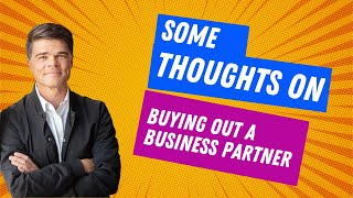 Some thoughts on buying out a business partner