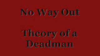 No Way Out- Theory of a Deadman w/ lyrics