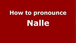 How to pronounce Nalle