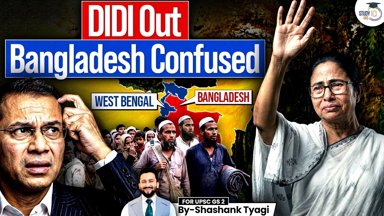 Mamata Out, BJP In: Will Bangladesh Feel the Impact? | Bengal Politics Explained | StudyIQ IAS