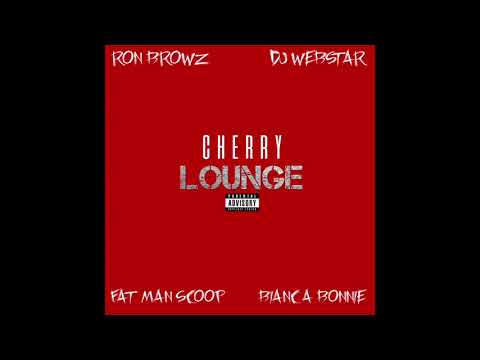 DJ Webstar x Ron Browz x Bianca Bonnie x FatMan Scoop - Cherry Lounge (Work It Now)