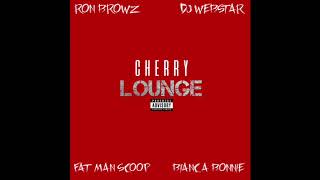 DJ Webstar x Ron Browz x Bianca Bonnie x FatMan Scoop - Cherry Lounge (Work It Now)