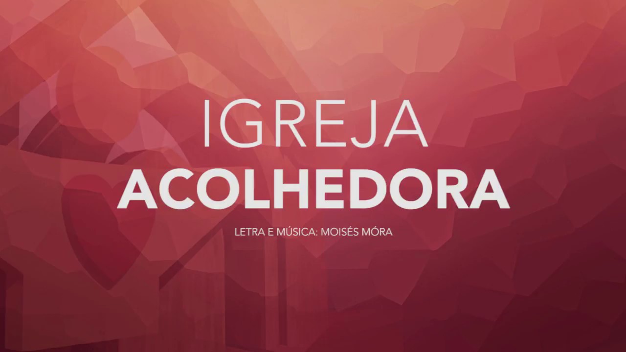 1 2 IGREJA ACOLHEDORA