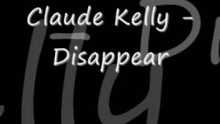 Claude Kelly - Disappear     [NEW 2009]