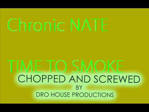 CHR0NIC NVTE - TIME T0 SM0KE ( CHOPPED N SCREWED ) BY DRO HOUSE PRODUCTIONS