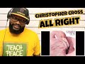 Christopher Cross - All Right | REACTION